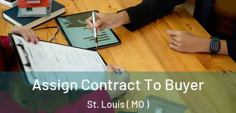  Assign Contract To Buyer St. Louis ( MO )