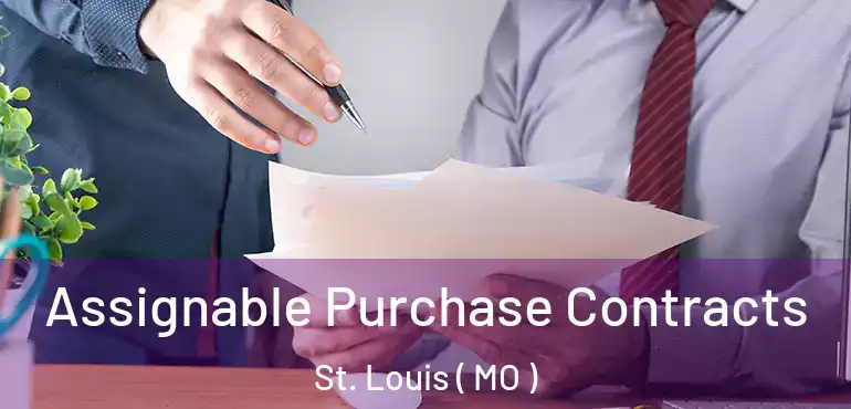  Assignable Purchase Contracts St. Louis ( MO )