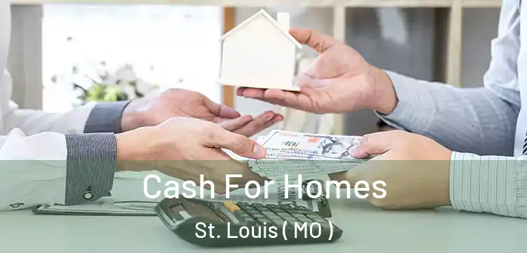  Cash For Homes St. Louis ( MO )