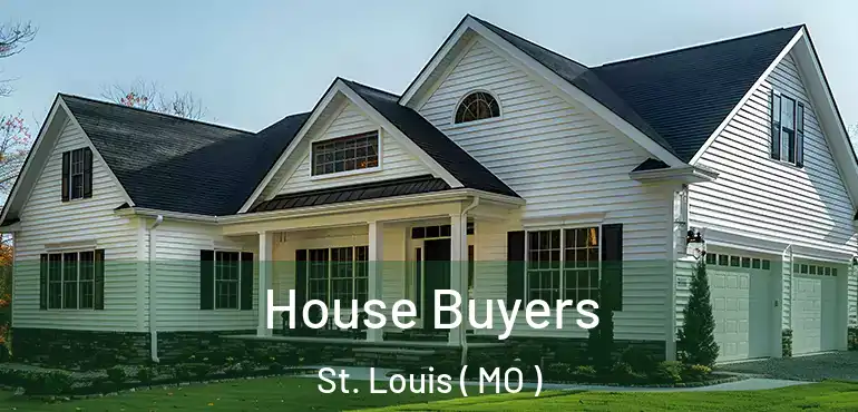  House Buyers St. Louis ( MO )