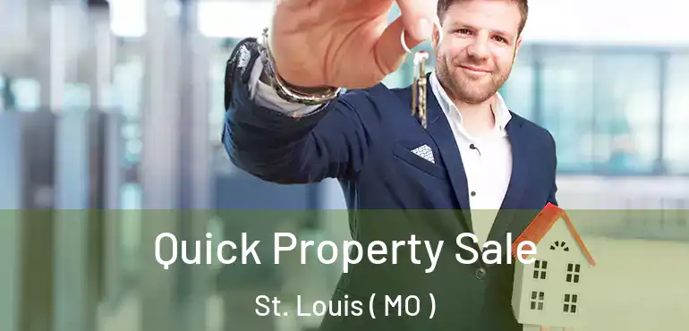  Quick Property Sale St. Louis ( MO )