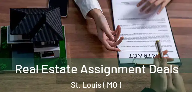  Real Estate Assignment Deals St. Louis ( MO )