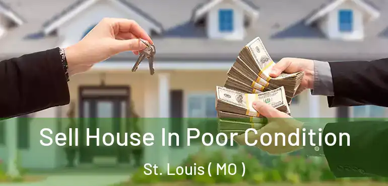  Sell House In Poor Condition St. Louis ( MO )