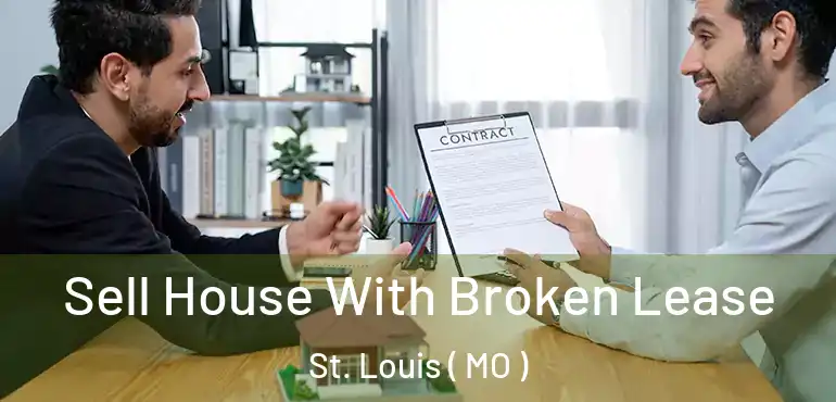  Sell House With Broken Lease St. Louis ( MO )