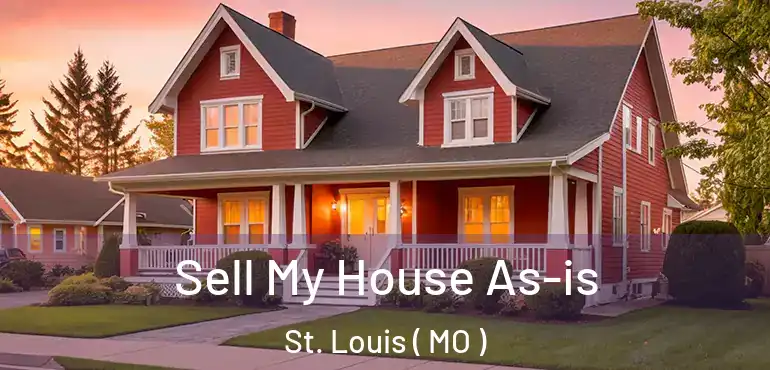  Sell My House As-is St. Louis ( MO )