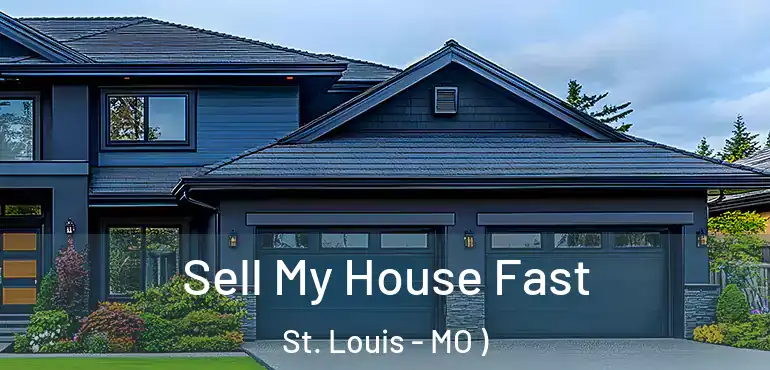  Sell My House Fast St. Louis - MO )