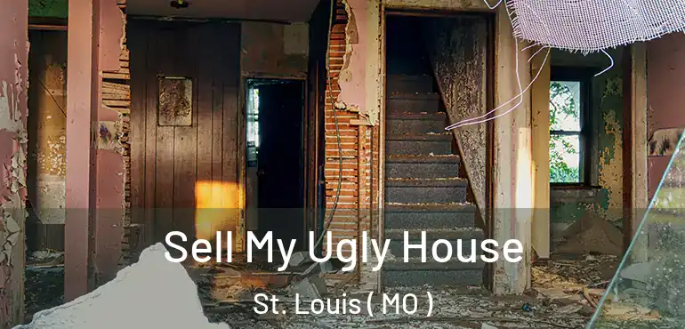  Sell My Ugly House St. Louis ( MO )
