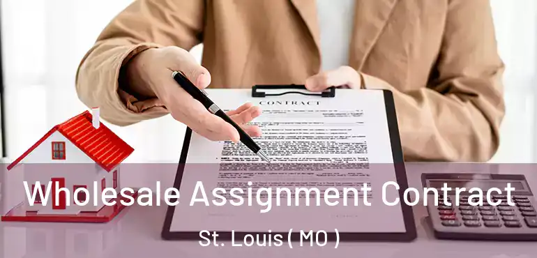  Wholesale Assignment Contract St. Louis ( MO )